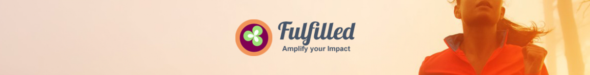 Fulfilled - Amplify your Impact